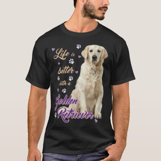 Lifes Better With A Golden Retriever Especially Fo T-shirt (Voorkant)
