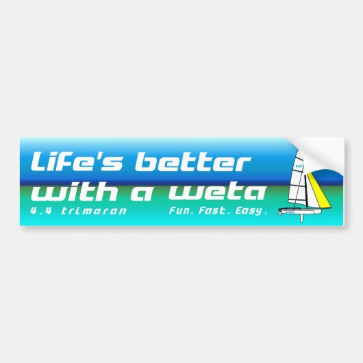 Life's Better with a Weta Bumper Sticker (Voorkant)