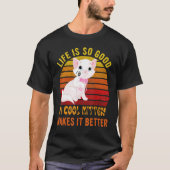 Life's So Good A Cool Kitten Makes It Better Best  T-shirt (Voorkant)