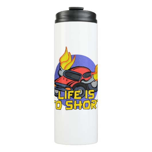 Life's To Short Thermosbeker (Voorkant)