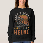 Life's Tough Get a Helmet Man Funny  Trui (Voorkant)
