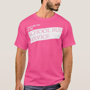 Lifex27s beter bij de SCHOOL BUS SERVICE T-shirt