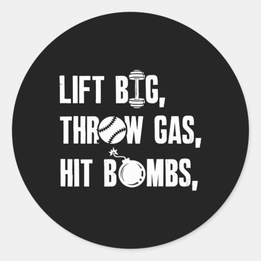Lift Big Throw Gas Hit Bombs Gezegde Ronde Sticker (Voorkant)