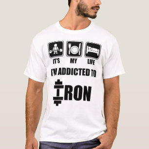 Lift, eet, slaap - Verslaafd aan ijzer - Workout T-shirt