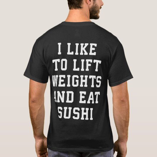 Lift gewichten en eet sushi - Funny Carbs Novelty T-shirt (Achterkant)