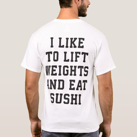 Lift gewichten en eet sushi - Funny Carbs Novelty T-shirt (Achterkant)