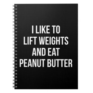 Lift gewichten en eten pindakaas - body building notitieboek