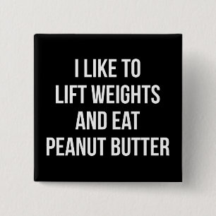 Lift gewichten en eten pindakaas - body building vierkante button 5,1 cm