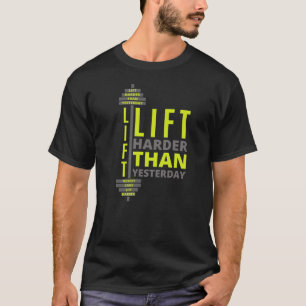 Lift harder dan gisteren T-Shirt