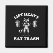 Lift Heavy Eat Trash Gewichtheffen Grappige Workou Magneet (Voorkant)