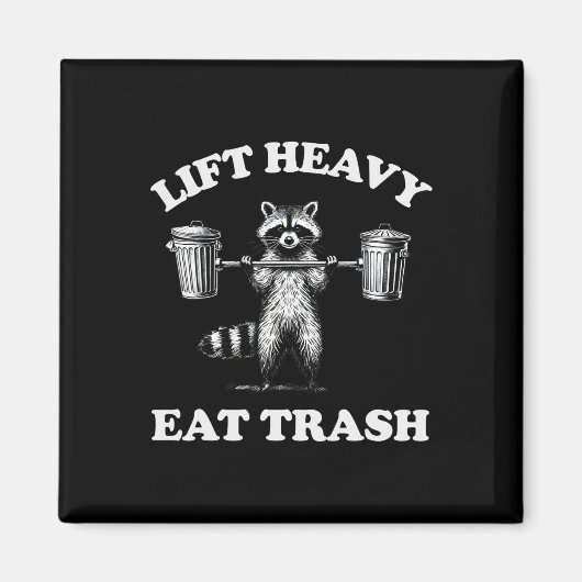 Lift Heavy Eat Trash Gewichtheffen Grappige Workou Magneet (Voorkant)