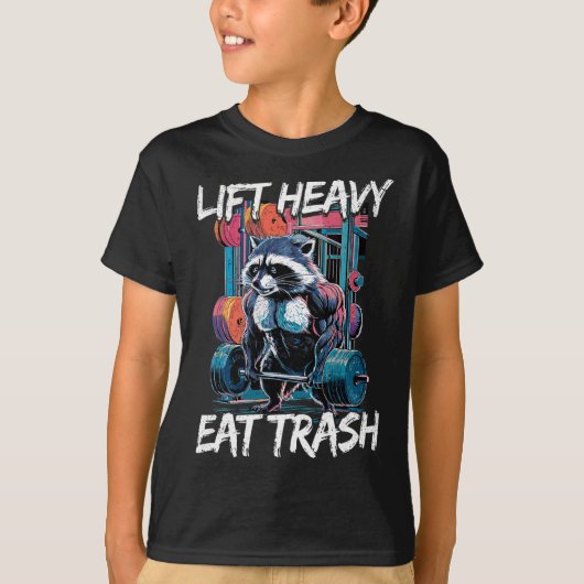 Lift Heavy Eat Trash Weightlifting Bodybuilding Gy T-shirt (Voorkant)