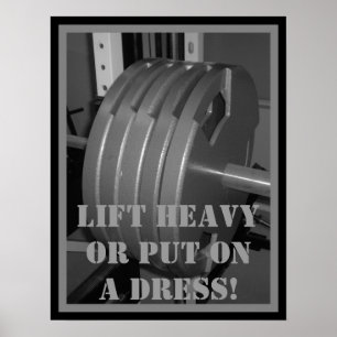 LIFT HEAVY OF ZET OP EEN DRESS! Gewichtverhogend P Poster