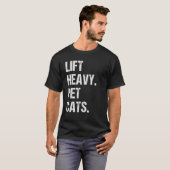 Lift Heavy Pet Cats Bodybuilding Funny Weight Lift T-shirt (Voorkant volledig)
