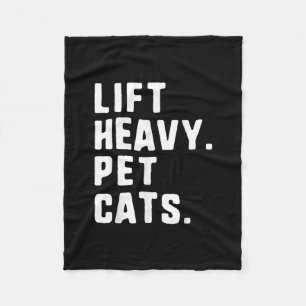 Lift Heavy Pet Cats Funny Gym Workout Lifting Gift Fleece Deken