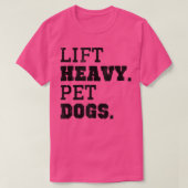 Lift Heavy Pet Dogs Funny Gym Workout Weinig Lifti T-shirt (Design voorkant)