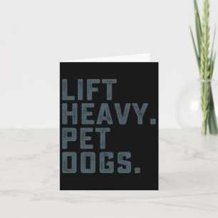 Lift Heavy Pet Dogs Funny Workout Fitness Gym Weig Kaart