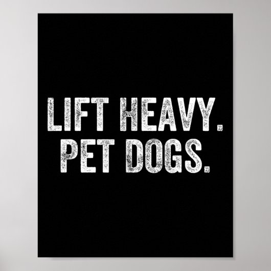 Lift Heavy Pet Dogs Gym Weightlifter Bodybuilder  Poster (Voorkant)