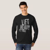 Lift Heavy Pet Dogs Gym Workout 3 T-shirt (Voorkant volledig)
