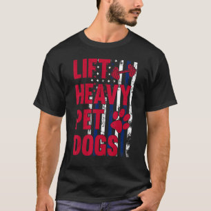 Lift Heavy Pet Dogs Gym Workout Gewichtheffers Vin T-shirt