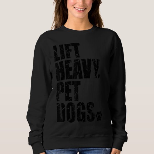 Lift Heavy Pet Dogs Gym Workout Trui (Voorkant)