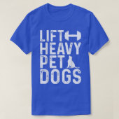 Lift Heavy Pet Dogs Workout Fitness Gym Workout  T-shirt (Design voorkant)