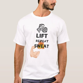 Lift, Herhaal, Zweet - Motivatie Fitness T-shirt