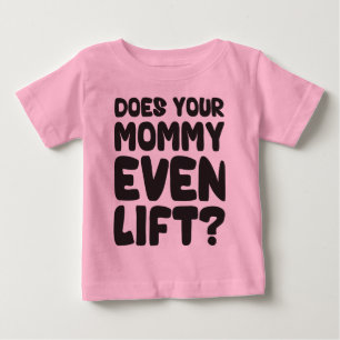 Lift je mama zelfs?