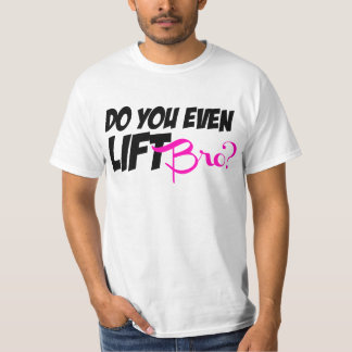 Lift je zelfs Bro T-shirt