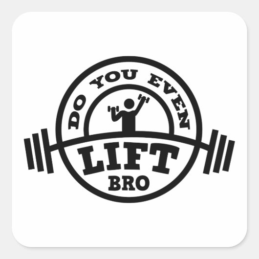 Lift je zelfs Bro? Vierkante Sticker (Voorkant)