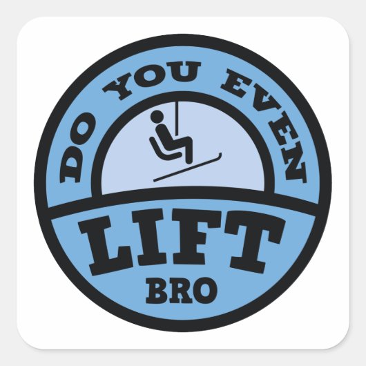 Lift je zelfs Bro? Vierkante Sticker (Voorkant)