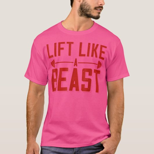 Lift like a Beast Gezegde Bodybuilder Barbell Body T-shirt (Voorkant)