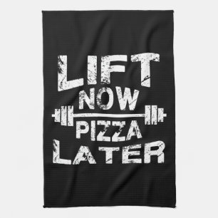 Lift Now, Pizza later - Grappig Gym-werkresultaat Theedoek