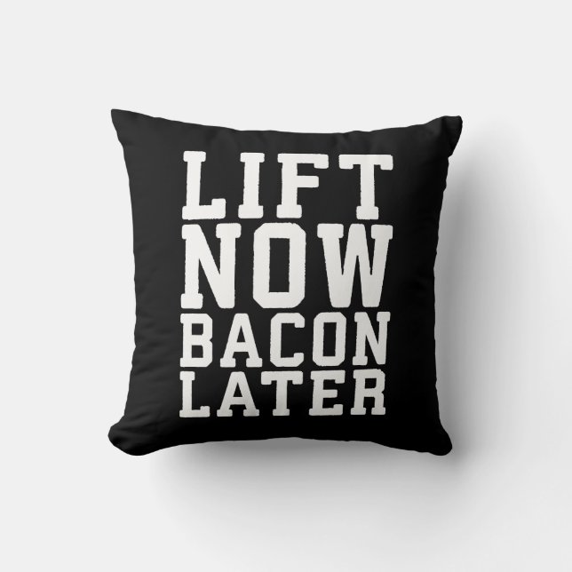 Lift nu, Bacon later - Funny Workout Kussen (Voorkant)