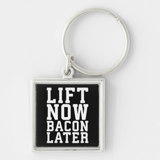 Lift nu, Bacon later - Funny Workout Sleutelhanger (Voorkant)