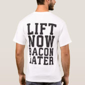 Lift nu, Bacon later - Funny Workout T-shirt (Achterkant)