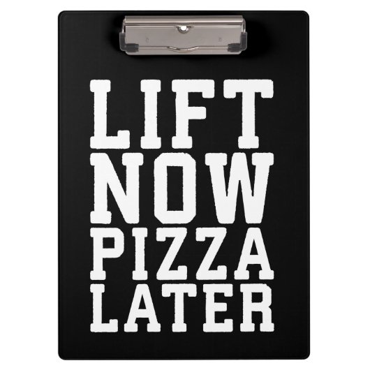 Lift nu, Pizza Later - Funny Novelty Gym Klembord (Voorkant)