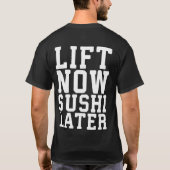 Lift nu, Sushi Later - Carbs - Funny Novelty Gym T-shirt (Achterkant)