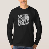 Lift Shift Drive Repeat forklift driver T-shirt (Voorkant)