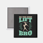 Lift u zelfs Bo Ballet Dancer Mannen? Magneet (Voorkant / Achterkant)