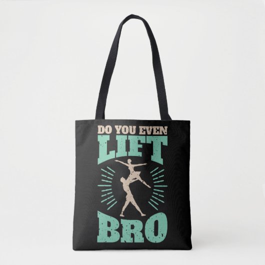 Lift u zelfs Bo Ballet Dancer Mannen? Tote Bag (Voorkant)