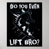 Lift u zelfs Bro - Grappige retro snowboard huid Poster (Voorkant)