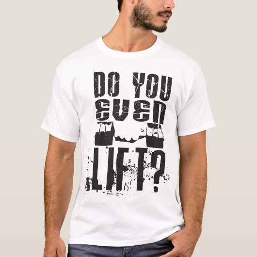 Lift u zelfs? - Licht Shirt (Voorkant)