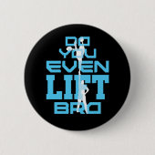 Lift u zelfs schimmels Mannen Ronde Button 5,7 Cm (Voorkant)