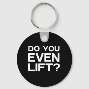 Lift u zelfs? sleutelhanger