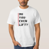 Lift u zelfs? t-shirt (Voorkant)