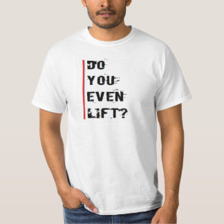 Lift u zelfs? t-shirt