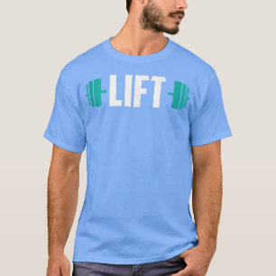 Lift Weightlift Gym Lifting Workout T-shirt