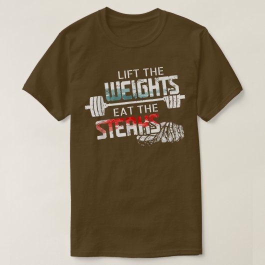 Lift Weights Eat Steaks Funny Workout Gym Meat Lo T-shirt (Design voorkant)