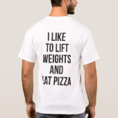 Lift Weights en Eat Pizza - Carbs - Funny Novelty T-shirt (Achterkant)